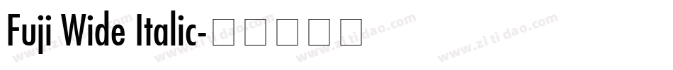 Fuji Wide Italic字体转换